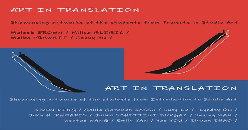 Art in Translation - Exhibition of the Projects in Studio Art and the Introduction to Studio Art classes